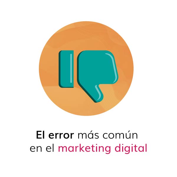 El-error-más-común-en-el-marketing-digital