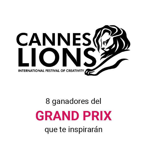8 anuncios ganadores del León Gran Prix de Cannes que te inspirarán
