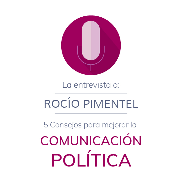 rocio-pimentel-consejos-comunicación-politica