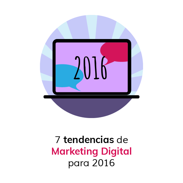 7 Tendencias del marketing digital durante 2016