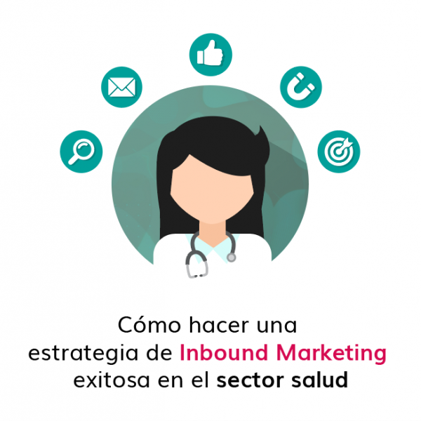 hacer una estrategia de Inbound marketing exitosa en el sector salud