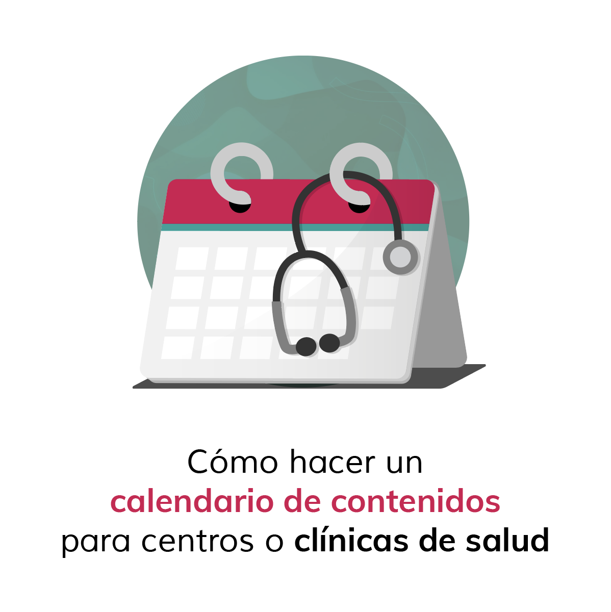 Cómo hacer un calendario de contenidos para centros o clínicas de salud