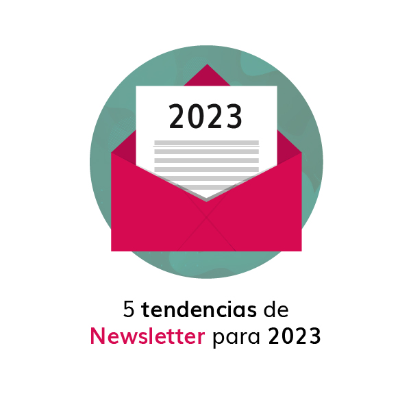 5 Tendencias de Newsletters para 2023