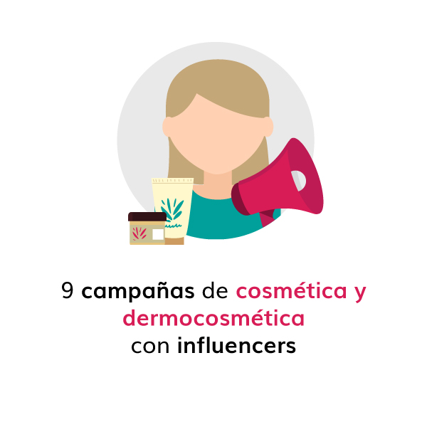 9 campañas de cosmética y dermocosmética con influencers que te inspirarán